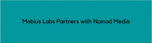 Nomad Partners with Mobius Labs
