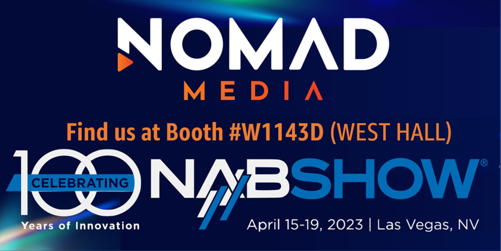 Nomad Media Exhibiting at NAB Show 2023