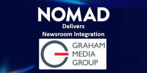 Nomad Delivers Newsroom Integration for Graham